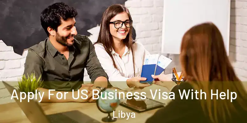  Apply For US Business Visa With Help Libya