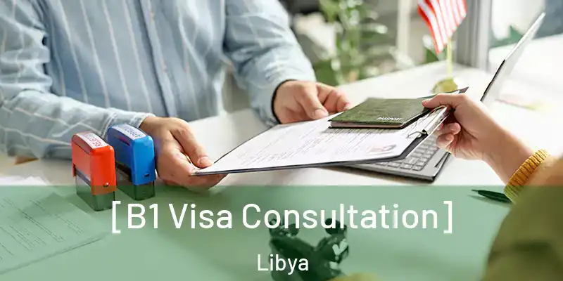  [B1 Visa Consultation] Libya