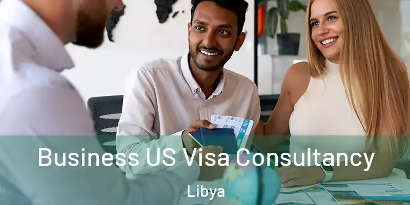  Business US Visa Consultancy Libya