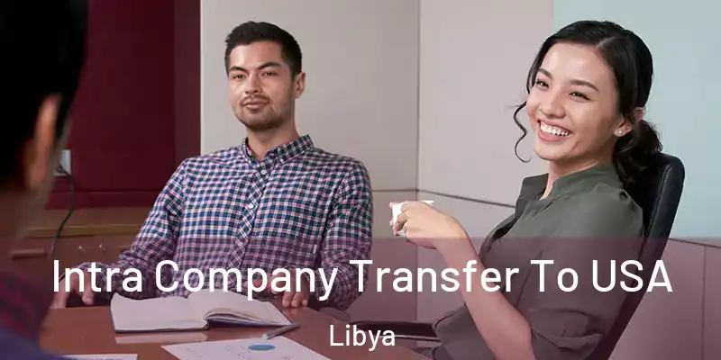  Intra Company Transfer To USA Libya