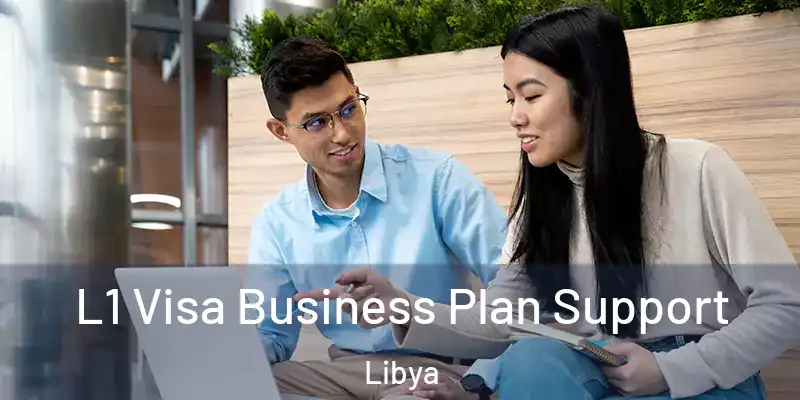  L1 Visa Business Plan Support Libya