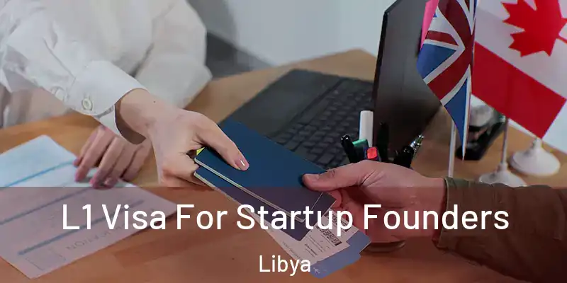  L1 Visa For Startup Founders Libya