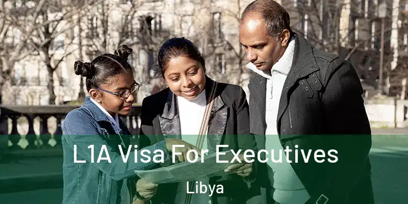  L1A Visa For Executives Libya