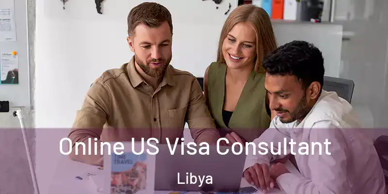  Online US Visa Consultant Libya