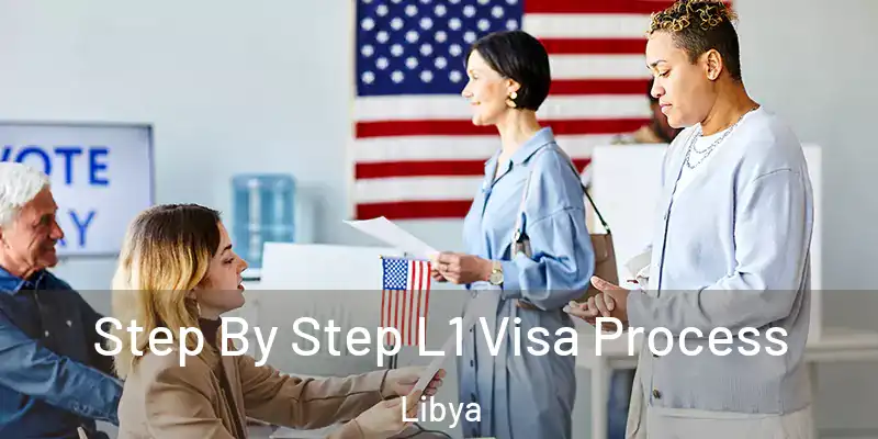  Step By Step L1 Visa Process Libya