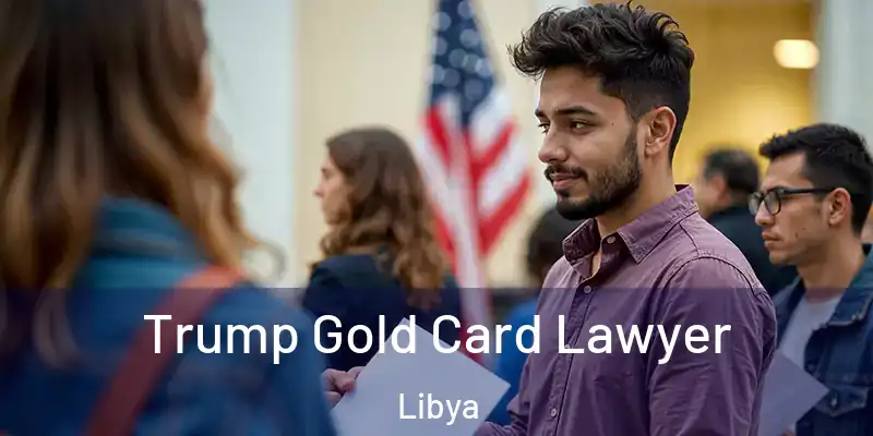  Trump Gold Card Lawyer Libya