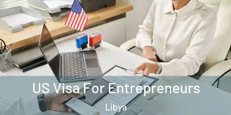  US Visa For Entrepreneurs Libya