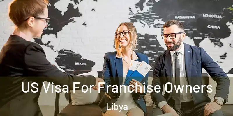  US Visa For Franchise Owners Libya