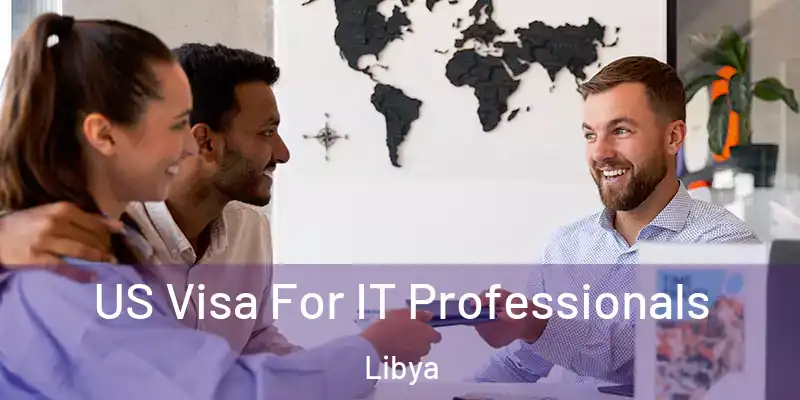  US Visa For IT Professionals Libya